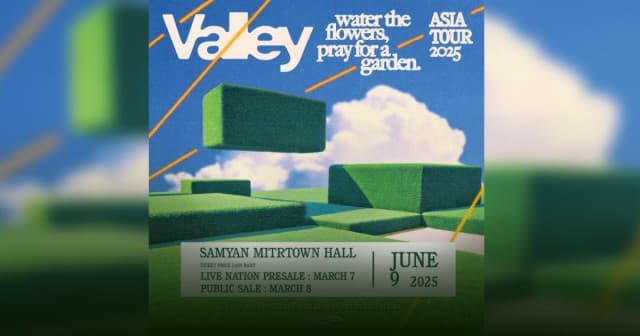 กลับมาอีกครั้ง สดใสกว่าเดิม ! อินดี้ป็อป VALLEY  ในคอนเสิร์ต VALLEY WATER THE FLOWERS PRAY FOR A GARDEN ASIA TOUR 2025