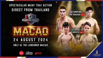 จัดใหญ่ระดับโลก ! “Fairtex Fight” จับมือ “The Londoner Macao” ขนซุปตาร์มวยไทยลุยศึกนานาชาติที่มาเก๊า